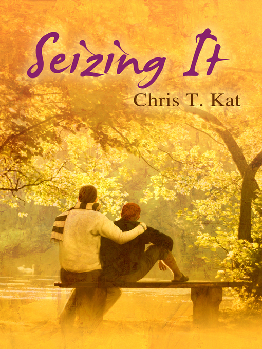 Title details for Seizing It by Chris T. Kat - Available
